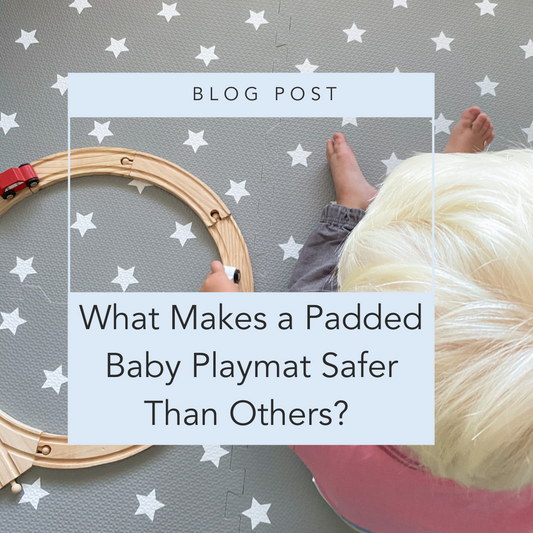 What Makes a Padded Baby Playmat Safer Than Others?