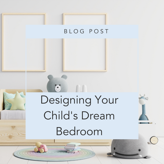 Designing Your Child's Dream Bedroom: Things to consider.